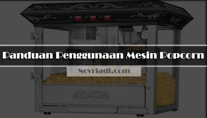 Panduan Penggunaan Mesin Popcorn | Alat Pembuat Popcorn