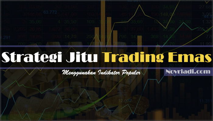 Strategi Jitu Trading Emas Pasti Profit | Indikator Populer